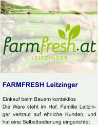 FARMFRESH Leitzinger Einkauf beim Bauern kontaktlosDie Ware steht im Hof, Familie Leitzinger vertraut auf ehrliche Kunden, und hat eine Selbstbedienung eingerichtet